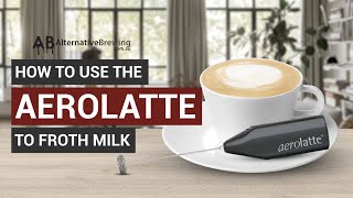 How To Use the AeroLatte To Froth Milk [upl. by Dnarb]