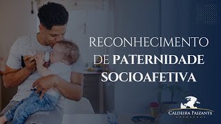 Reconhecimento de Paternidade Socioafetiva [upl. by Adnof]