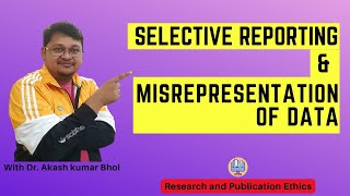 Selective Reporting amp Misrepresentation of Data  eSupport for Research  2022  Dr Akash Bhoi [upl. by Eibbob]