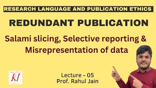 Redundant Publications  Salami Slicing  Selective Reporting  Misrepresentation of Data  L  05 [upl. by Peddada]